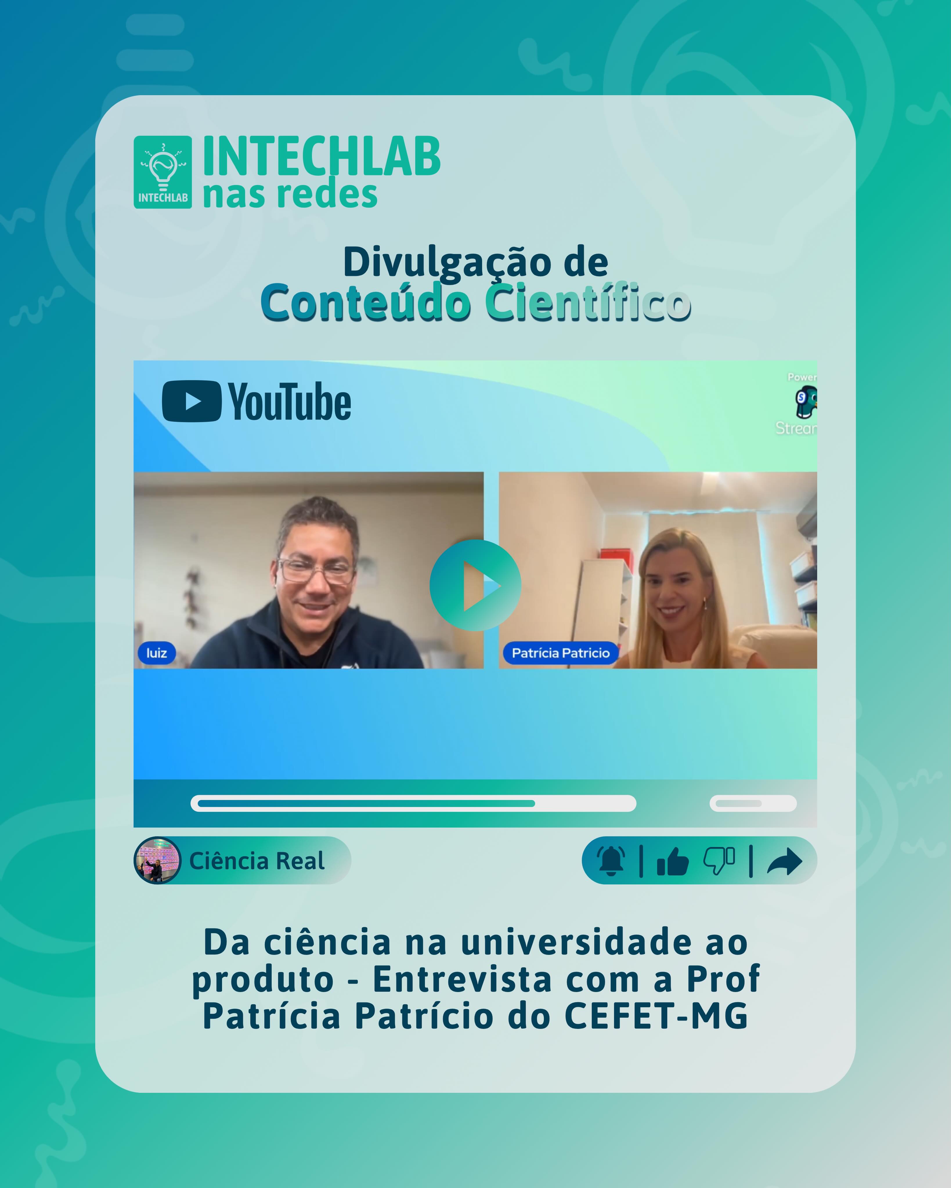 Collab Intechlab + Ciência Real ✅🤝
O doutor Luiz Oliveira, professor da UFMG, coordena o canal Ciência Real Brasil no YouTube, uma excelente forma de divulgação científica! A professora doutora Patrícia Patrício de nosso laboratório participou do episódio “Da ciência na universidade ao produto”, onde eles discutiram sobre os meios de levar nossas pesquisas à sociedade em forma de produtos e serviços tecnológicos.
Convidamos todos a assistir o vídeo, curtir, comentar e seguir o canal! 💚
#divulgaçãocientífica #pesquisa #tecnologia