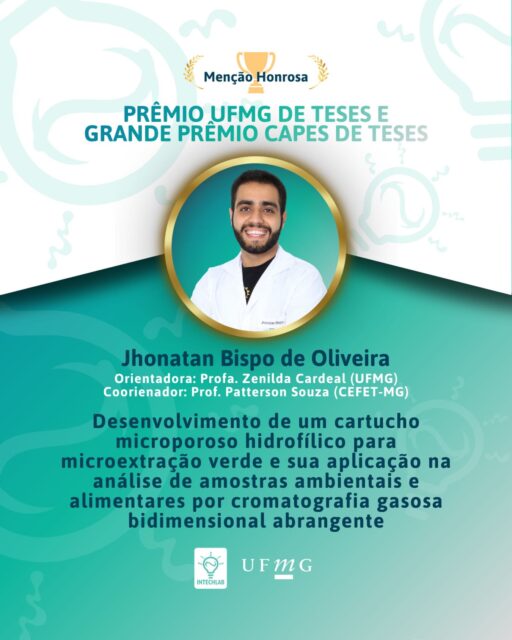 Menção honrosa 🏆
É com muito orgulho que celebramos a menção honrosa do trabalho de doutorado do Jhonatan Bispo, intitulado “Desenvolvimento de um cartucho microporoso hidrofílico para microextração verde e sua aplicação na análise de amostras ambientais e alimentares por cromatografia gasosa bidimensional abrangente”, ao Prêmio UFMG de Teses e Grande Prêmio CAPES de Teses! 👏🏻
O trabalho foi desenvolvido pela parceria de sucesso entre nosso laboratório e a Rede Mineira de Cromatografia Avançada da UFMG, orientado pela professora doutora Zenilda Cardeal e coorientado pelo professor doutor Patterson Patricio.
#premiação #capes #analítica