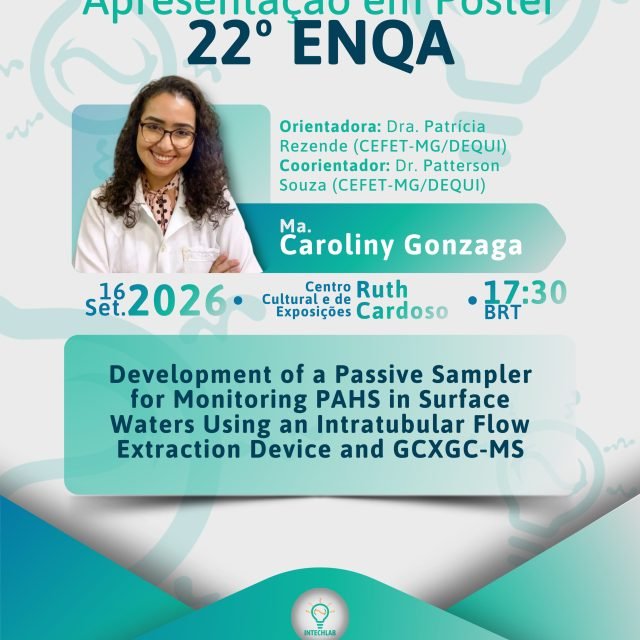 Intechlab nos eventos! 💡

Nos dias 15 a 18 de setembro de 2026, acontecerá o 22º Encontro Brasileiro de Química Analítica (ENQA), e a mestra Caroliny Gonzaga, coorientada pelo professor doutor Patterson Patrício, de nosso laboratório, irá nos representar!

Ela apresentará um pôster compartilhando os resultados do trabalho desenvolvido em seu mestrado. Desejamos uma excelente apresentação e uma experiência enriquecedora, Carol! 💚

#ENQA2026 #congresso #químicaanalítica