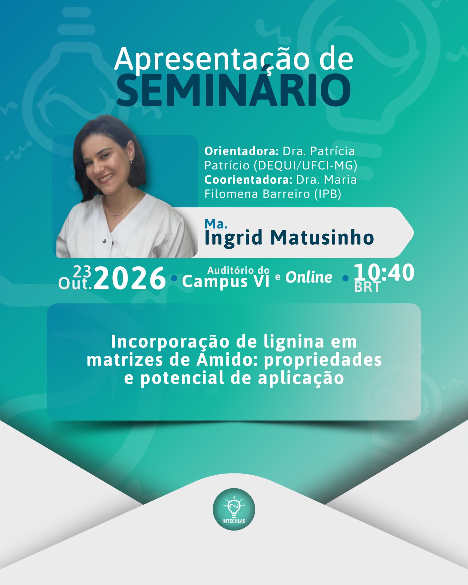 Convite para apresentação de seminário 👩🏻🏫
Convidamos a todos para assistir a apresentação “Incorporação de lignina em matrizes de amido: propriedades e potencial de aplicação” da Ingrid Matusinho, doutoranda de nosso laboratório, no dia 23 de outubro (sexta-feira), onde ela irá compartilhar um pouco de seu aprendizado no assunto durante o desenvolvimento do seu doutorado em cotutela com o Instituto Politécnico de Bragança (IPB).
O seminário ocorrerá no campus VI da UFCI-MG e será transmitido pelo Conferência Web (link no direct). Desde já agradecemos a presença de todos! 💚
#seminário #lignina #amido